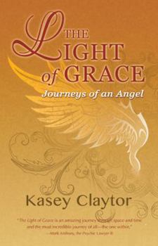 Paperback The Light of Grace: Journeys of an Angel Book