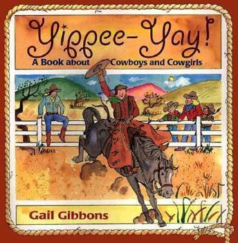 Hardcover Yippee-Yay!: A Book about Cowboys and Cowgirls Book