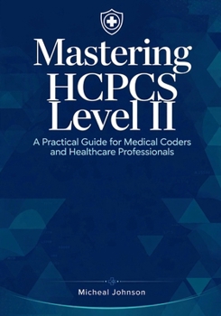 Paperback Mastering HCPCS Level II: A practical guide for medical coder and healthcare professionals Book