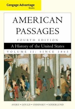 Paperback Cengage Advantage Books: American Passages: A History in the United States, Volume II: Since 1865 Book