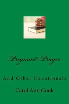 Paperback Pregnant Prayer: And Other Devotionals Book