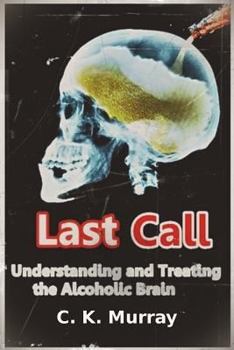 Paperback Last Call: Understanding and Treating the Alcoholic Brain Book