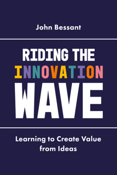 Hardcover Riding the Innovation Wave: Learning to Create Value from Ideas Book
