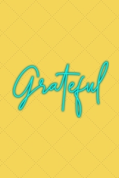 Grateful: Neon Sign Inspirational Retro Cute Journal / Note Book, Ruled White Paper, 120 pages, Gift for Teenage Girl / Him Her