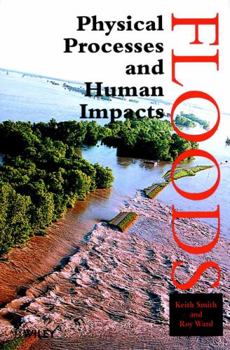 Hardcover Floods: Physical Processes and Human Impacts Book