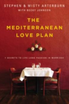 Hardcover The Mediterranean Love Plan: 7 Secrets to Lifelong Passion in Marriage Book