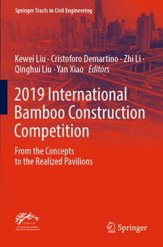 Paperback 2019 International Bamboo Construction Competition: From the Concepts to the Realized Pavilions Book