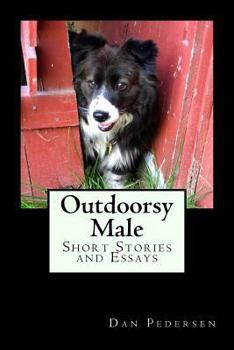 Paperback Outdoorsy Male: Short Stories and Essays Book