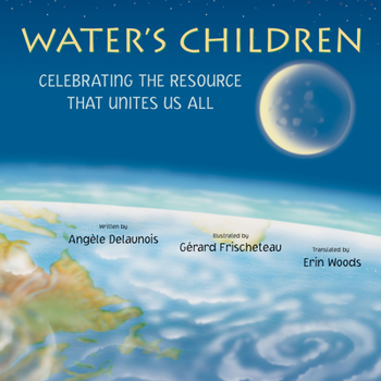 Hardcover Water's Children: Celebrating the Resource That Unites Us All Book
