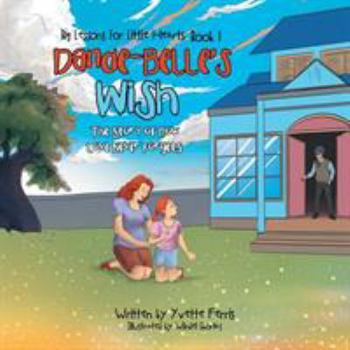 Paperback Dande-Belle'S Wish: The Story of How Love Never Forgets Book