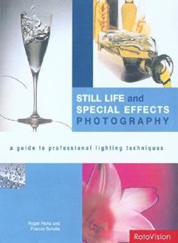 Hardcover Still Life and Special Effects Photography: A Guide to Professional Lighting Techniques Book