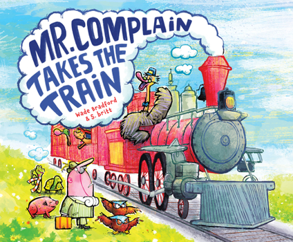 Hardcover Mr. Complain Takes the Train Book
