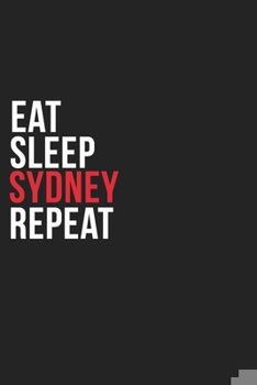 Paperback Eat Sleep Sydney Repeat: 6''x9'' Sydney Lined Dark Gray Black Writing Notebook Journal, 120 Pages, Best Novelty Birthday Santa Christmas Gift F Book