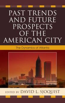 Hardcover Past Trends and Future Prospects of the American City: The Dynamics of Atlanta Book