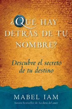 Paperback Que Hay Detras de Tu Nombre?: Descubre el Secreto de Tu Destino [Spanish] Book