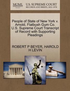 Paperback People of State of New York V. Arnold, Flatbush Gum Co. U.S. Supreme Court Transcript of Record with Supporting Pleadings Book