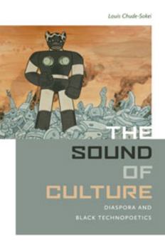 Paperback The Sound of Culture: Diaspora and Black Technopoetics Book