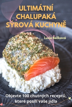 Paperback Ultimátní Chalupaká Sýrová KuchynĚ [Czech] Book