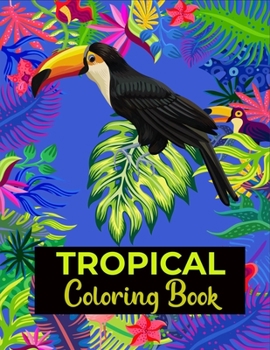 Paperback Tropical coloring book: Tropical Paradise Book