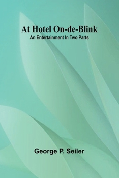 Paperback At Hotel On-De-Blink: An Entertainment In Two Parts Book