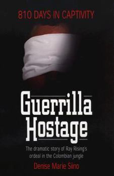 Paperback Guerrilla Hostage: The Dramatic Story of Ray Rising's Ordeal in the Colombian Jungle Book