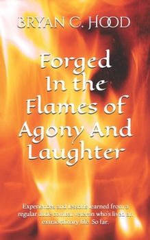 Forged In The Flames Of Agony And Laughter