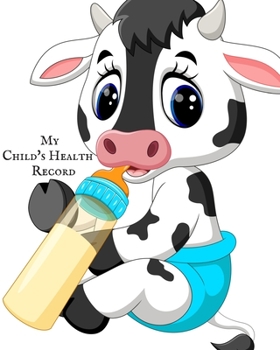 My child’s Health Record: Child’s Medical History To do Book , Baby ‘s Health keepsake  Register & Information Record Log, Treatment Activities ... and Healthy Development  Reference Book