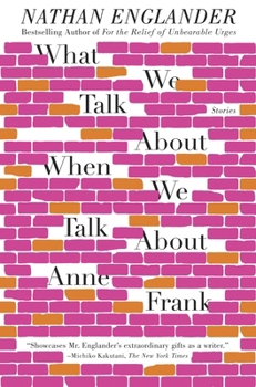 Paperback What We Talk about When We Talk about Anne Frank: Stories Book