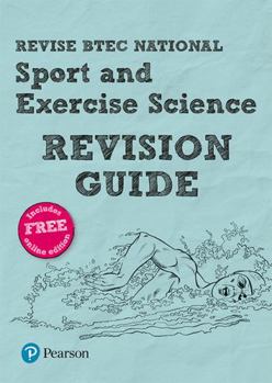 Revise BTEC National Sport and Exercise Science Revision Guide: (with free online edition) (REVISE BTEC Nationals in Sport and Exercise Science)
