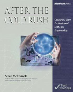 Paperback After the Gold Rush: Creating a True Profession of Software Engineering Book