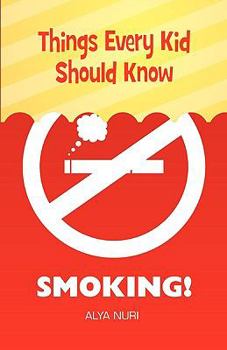 Paperback Things Every Kid Should Know: Smoking! Book