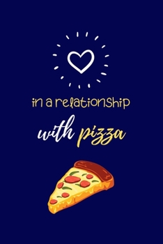 Paperback In a Relationship With Pizza: Coworker Notebook, Pizza lovers Sarcastic Humor. (Funny Gag Gifts for Home Office Journal) Book