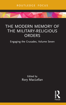 Paperback The Modern Memory of the Military-Religious Orders: Engaging the Crusades, Volume Seven Book