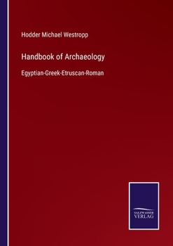 Paperback Handbook of Archaeology: Egyptian-Greek-Etruscan-Roman Book