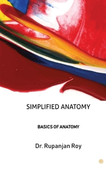 Paperback Simplified Anatomy: Basics of Anatomy Book
