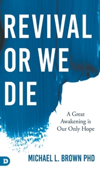 Hardcover Revival or We Die: A Great Awakening is Our Only Hope Book