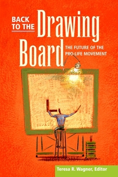 Paperback Back to the Drawing Board: Future of Pro-Life Movement Book