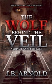 Paperback The Wolf Behind the Veil (A Bennett Jenkins Thriller: Book Two) Book