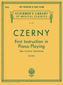 First Instruction in Piano Playing (100 Recreations): Piano Technique