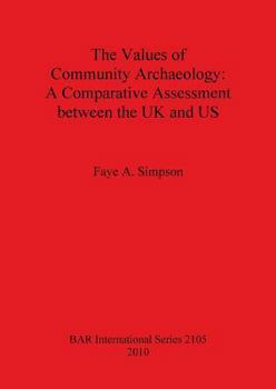 Paperback The Values of Community Archaeology: A Comparative Assessment between the UK and US Book