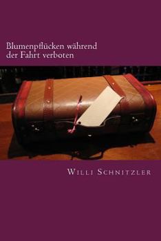 Paperback Blumenpflücken während der Fahrt verboten [German] Book