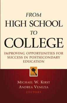 From High School to College: Improving Opportunities for Success in Postsecondary Education (Jossey Bass Education Series)