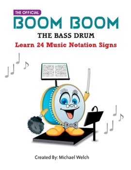 Paperback Boom Boom the Bass Drum - Learn 24 Music Notation Signs: Learn 24 Music Notation Signs Book