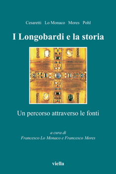 I Longobardi E La Storia: Un Percorso Attraverso Le Fonti