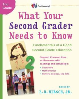 Paperback What Your Second Grader Needs to Know: Fundamentals of a Good Second Grade Education Book