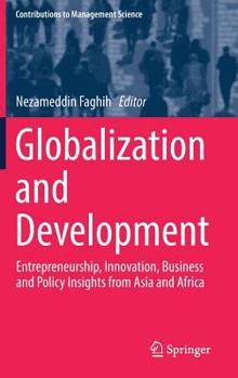 Hardcover Globalization and Development: Entrepreneurship, Innovation, Business and Policy Insights from Asia and Africa Book