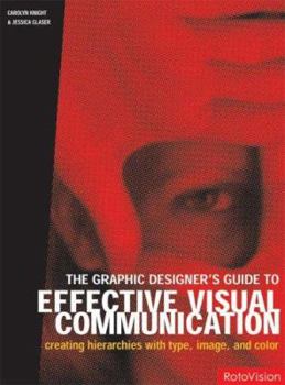 Hardcover Graphic Designer's GD to Effective Visual Comm: Creating Hierarchies with Type and Image Book