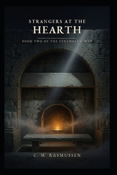 Paperback Strangers at the Hearth: Book Two of The Strangers' Way Trilogy Book