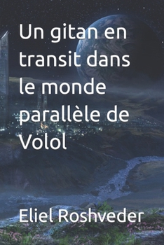 Paperback Un gitan en transit dans le monde parallèle de Volol [French] Book