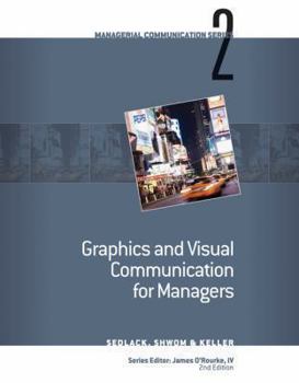 Module 2: Graphics and Visual Communication for Managers (Nanagerial Communications Series 2) - Book #2 of the Managerial Communication Series 2